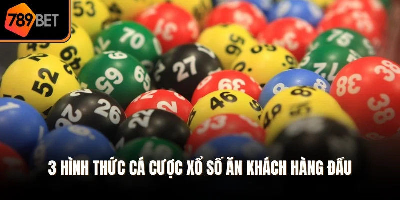3 hình thức cá cược xổ số ăn khách hàng đầu